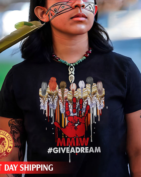Give A Dream MMIW Native American Unisex T-Shirt/Hoodie/Sweatshirt