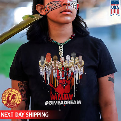 Give A Dream MMIW Native American Unisex T-Shirt/Hoodie/Sweatshirt