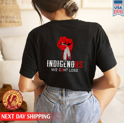 Indigenous We Can't Lose Red Hand Native American Unisex Back T-Shirt/Hoodie/Sweatshirt