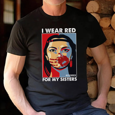 MMIW I Wear Red For My Sister Woman Red Hand All Sizes Unisex T-Shirt/Hoodie/Sweatshirt