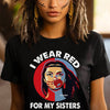 MMIW I Wear Red For My Sisters Red Hand Indigenous Women Unisex T-Shirt/Hoodie/Sweatshirt