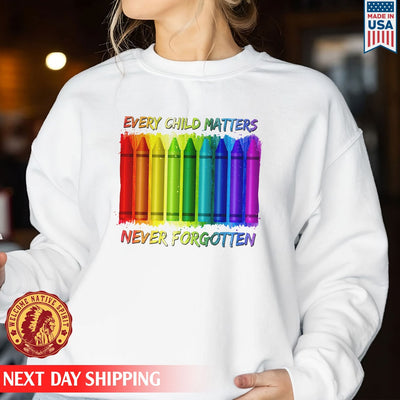 Every Child Matters Never Forgotten Crayons Colors For Orange Day Unisex T-Shirt/Hoodie/Sweatshirt