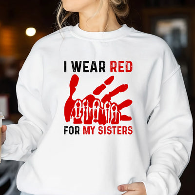 MMIW I Wear Red For My Sister Red Hand Unisex Hoodie/Sweatshirt/T-Shirt