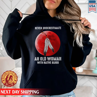 MMIW Never Underestimate An Old Woman With Native Blood Unisex T-Shirt/Hoodie/Sweatshirt