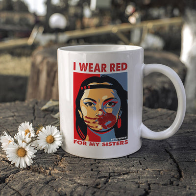 MMIW I Wear Red For My Sister Woman Red Hand Ceramic Coffee Mug