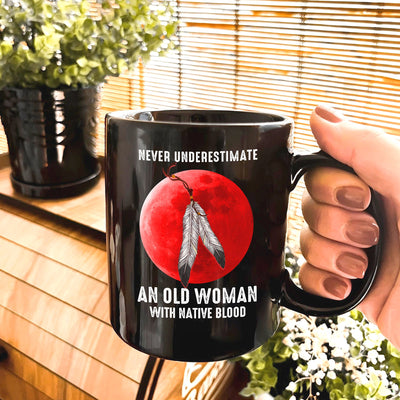 MMIW Never Underestimate An Old Woman With Native Blood  Ceramic Coffee Mug