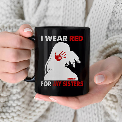 MMIW I Wear Red For My Sister, No More Stolen Sisters Red Hand Ceramic Coffee Mug