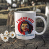 MMIW I Wear Red For My Sisters Red Hand Indigenous Women Mug