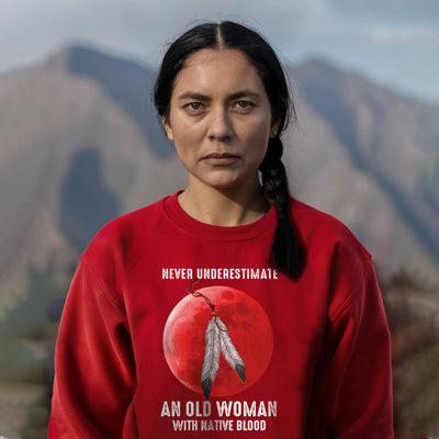 MMIW Never Underestimate An Old Woman With Native Blood Unisex T-Shirt/Hoodie/Sweatshirt