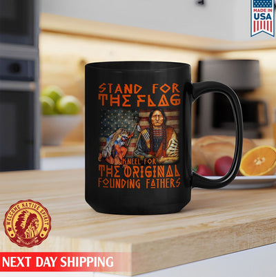 Native American Stand For The Flag Kneel For The Original Founding Fathers Ceramic Coffee Mug