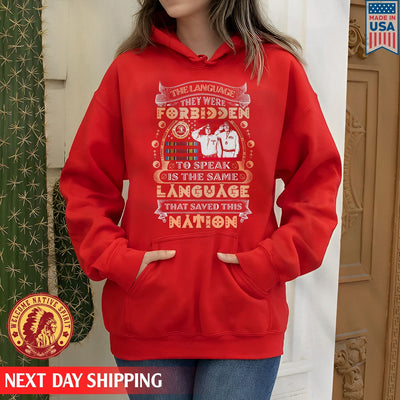 The Language They Were Forbidden To Speak Is The Language That Saved This Nation Unisex T-Shirt/Hoodie/Sweatshirt