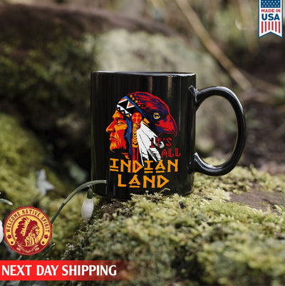 Native American It"s All Indian Land Father Native  Ceramic Coffee Mug