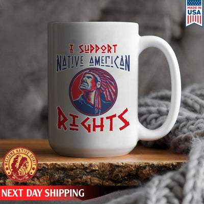 Native American I Support Native American Rights Man Native Ceramic Coffee Mug