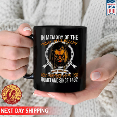 Native American In Memory Of The  Million Native American Were Slaughtered And Lost Their Homeland Since  Native Ceramic Coffee Mug