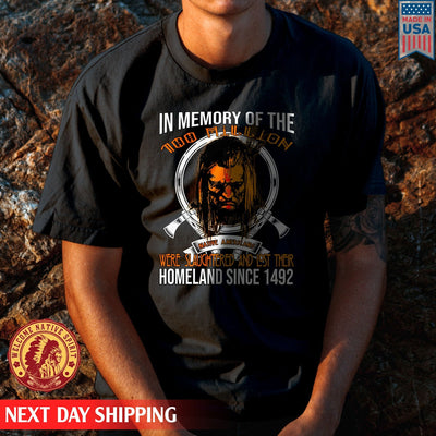 In Memory Of The 100 Million Native American Were Slaughtered And Lost Their Homeland Since 1492 Unisex T-Shirt/Hoodie/Sweatshirt