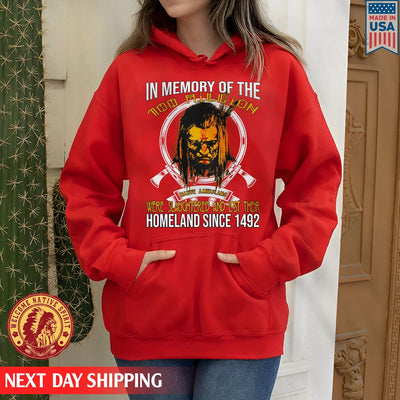 In Memory Of The 100 Million Native American Were Slaughtered And Lost Their Homeland Since 1492 Unisex T-Shirt/Hoodie/Sweatshirt