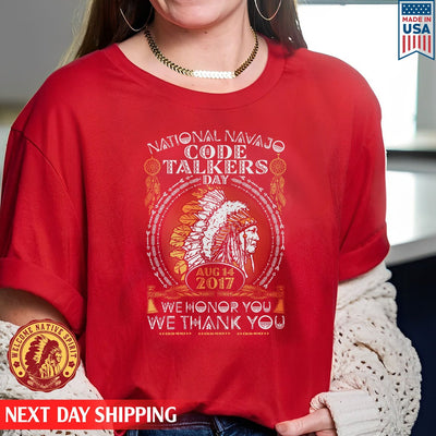 Native American National Navajo Code Talkers Day We Honor You We Thank You Unisex T-Shirt/Hoodie/Sweatshirt