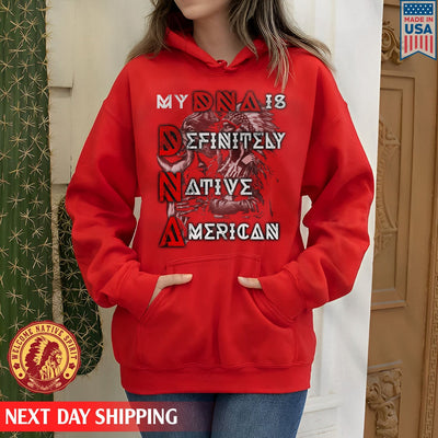 Native American My DNA Is Definitely Native American Unisex T-Shirt/Hoodie/Sweatshirt