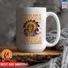 Native American I Was Not Born In America, America Was Born On My Land I Am A Cherokee Ceramic Coffee Mug