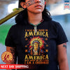 Native American I Was Not Born In America, America Was Born On My Land I Am A Cherokee Unisex T-Shirt/Hoodie/Sweatshirt