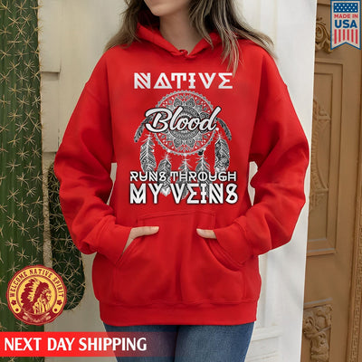 Native American Native Blood Runs Through My Veins Unisex T-Shirt/Hoodie/Sweatshirt