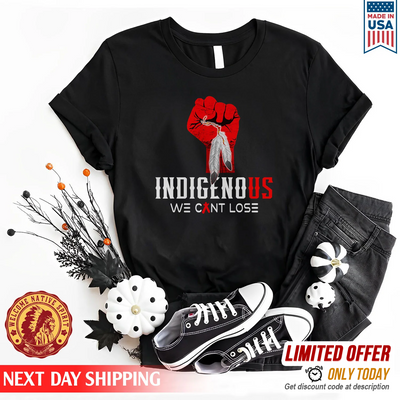 Native American Indigenous We Can't Lose Red Hand Unisex T-Shirt/Hoodie/Sweatshirt