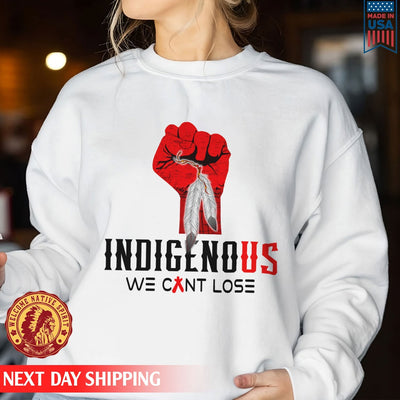 Native American Indigenous We Can't Lose Red Hand Unisex T-Shirt/Hoodie/Sweatshirt