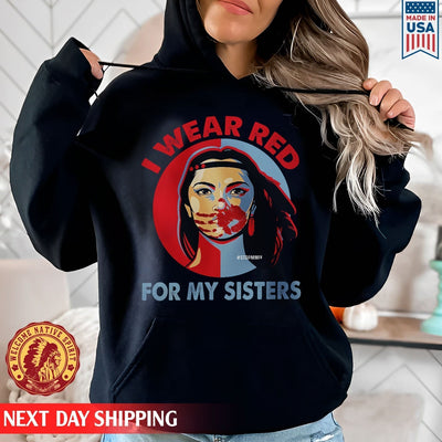 MMIW I Wear Red For My Sisters Red Hand Indigenous Women Unisex T-Shirt/Hoodie/Sweatshirt