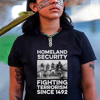 Native American Homeland Security Fighting Terrorism Since 1492 Four Man Fighting Unisex T-Shirt/Hoodie/Sweatshirt