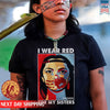 MMIW I Wear Red For My Sister Woman Red Hand All Sizes Unisex T-Shirt/Hoodie/Sweatshirt