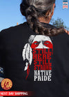 Still Here Still Strong Native Brige Woman Native American Unisex Back T-Shirt/Hoodie/Sweatshirt