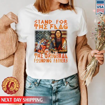 Native American Stand For The Flag Kneel For The Original Founding Fathers Unisex T-Shirt/Hoodie/Sweatshirt
