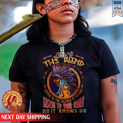 Native American Listen To The Wind Listen To Your Heart It Know Father Unisex T-Shirt/Hoodie/Sweatshirt