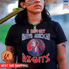 Native American I Support Native American Rights Man Native Unisex T-Shirt/Hoodie/Sweatshirt