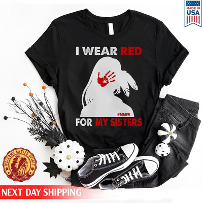MMIW I Wear Red For My Sister, No More Stolen Sisters Red Hand Unisex T-Shirt/Hoodie/Sweatshirt